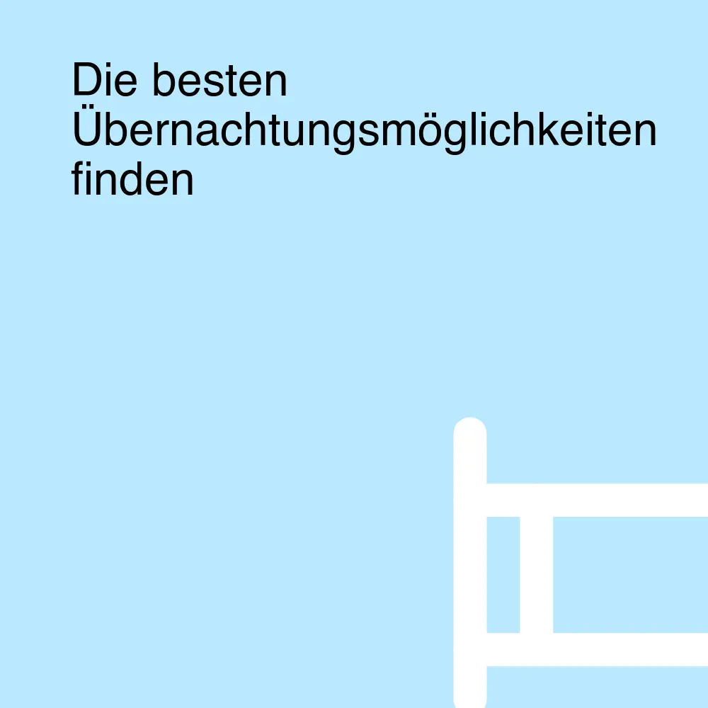 Die besten Übernachtungsmöglichkeiten finden Die besten Übernachtungsmöglichkeiten finden