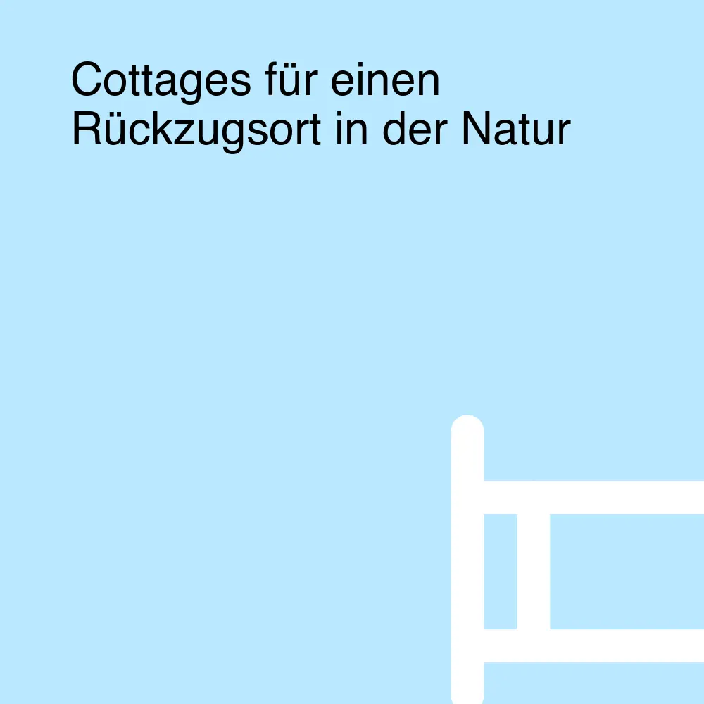 Cottages für einen Rückzugsort in der Natur