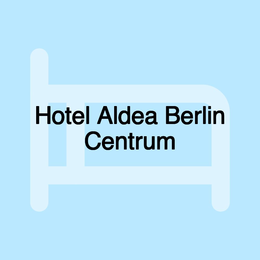 Hotel Aldea Berlin Centrum Hotel Aldea Berlin Centrum