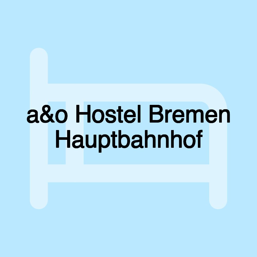a&o Hostel Bremen Hauptbahnhof