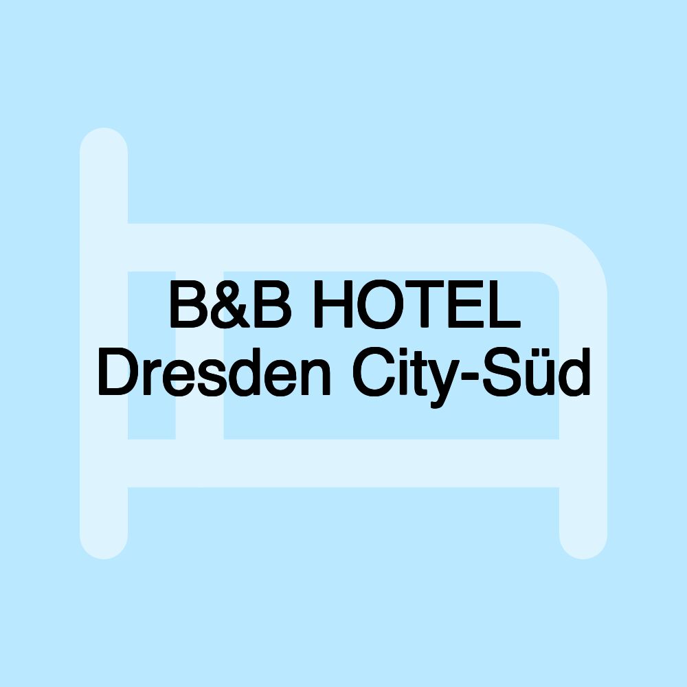 B&B HOTEL Dresden City-Süd