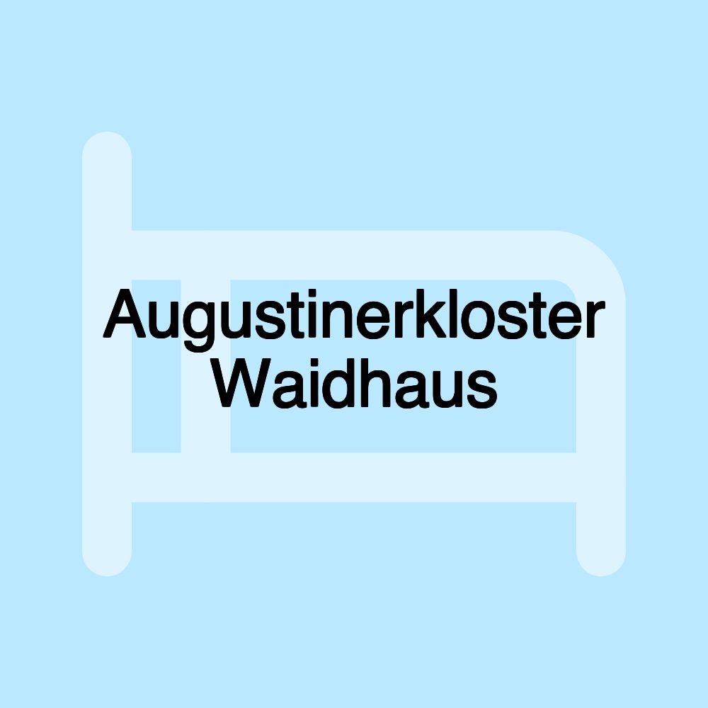 Augustinerkloster Waidhaus