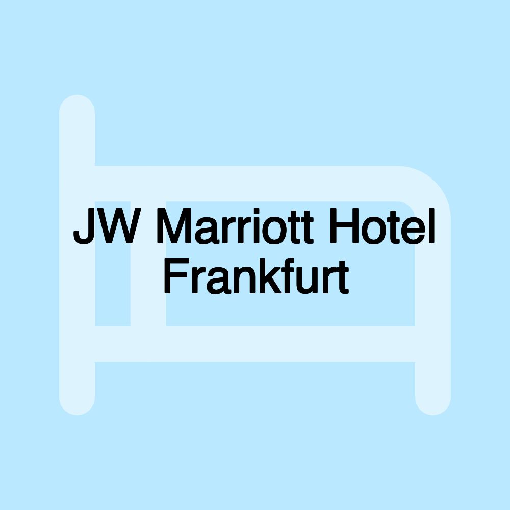 JW Marriott Hotel Frankfurt JW Marriott Hotel Frankfurt