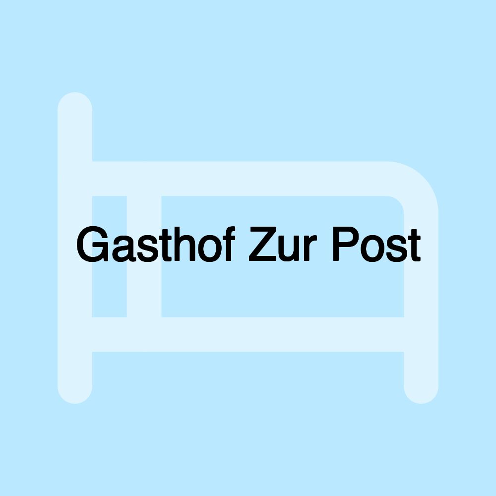 Gasthof Zur Post Gasthof Zur Post