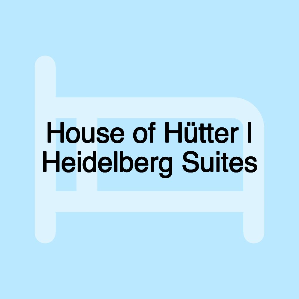 House of Hütter | Heidelberg Suites House of Hütter | Heidelberg Suites
