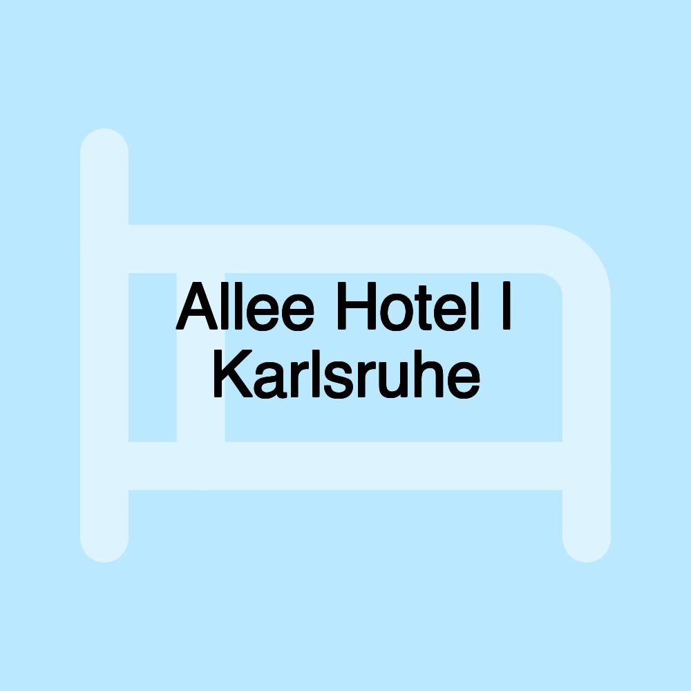 Allee Hotel | Karlsruhe