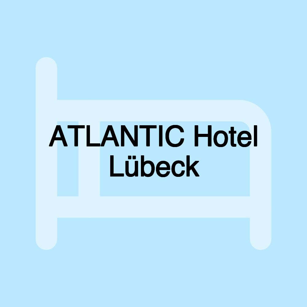 ATLANTIC Hotel Lübeck ATLANTIC Hotel Lübeck