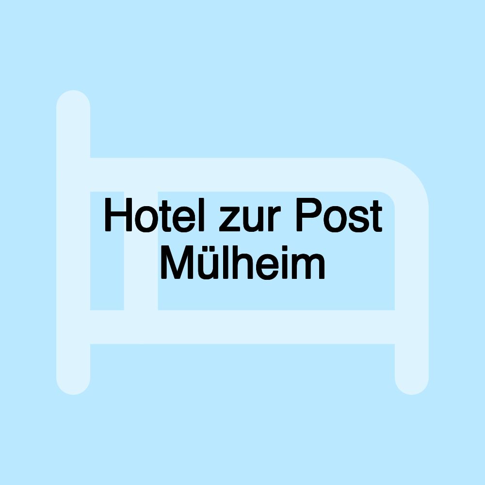 Hotel zur Post Mülheim