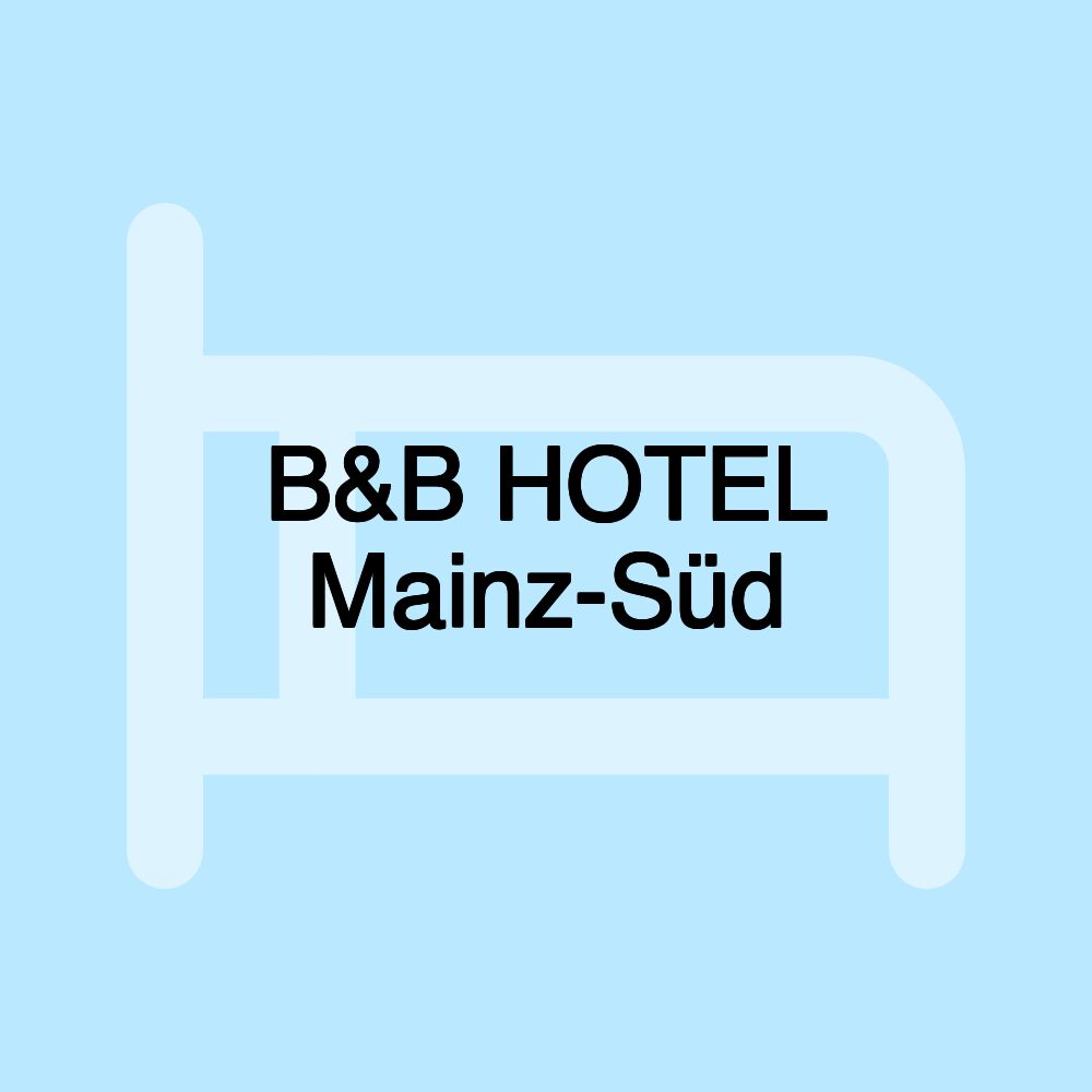 B&B HOTEL Mainz-Süd