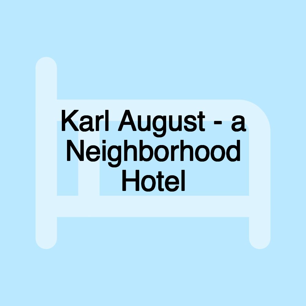 Karl August - a Neighborhood Hotel Karl August - a Neighborhood Hotel