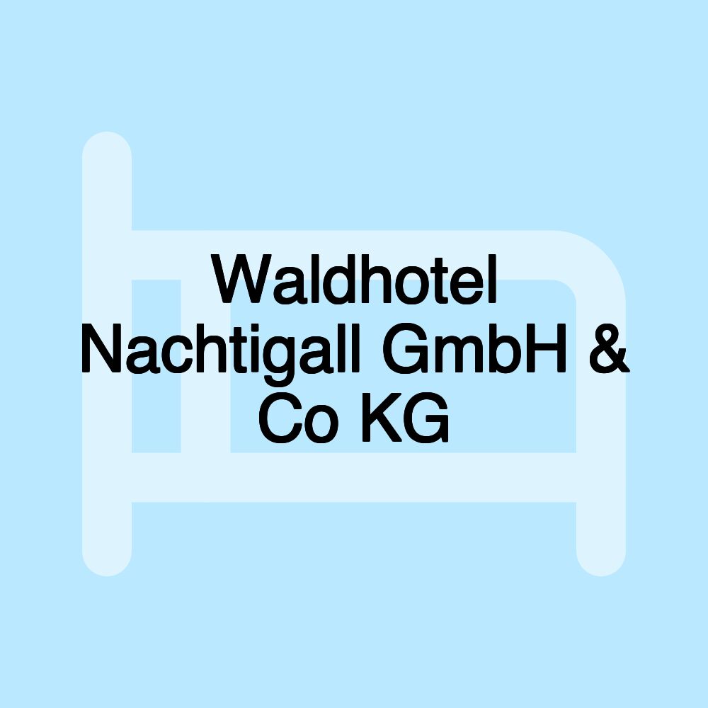 Waldhotel Nachtigall GmbH & Co KG