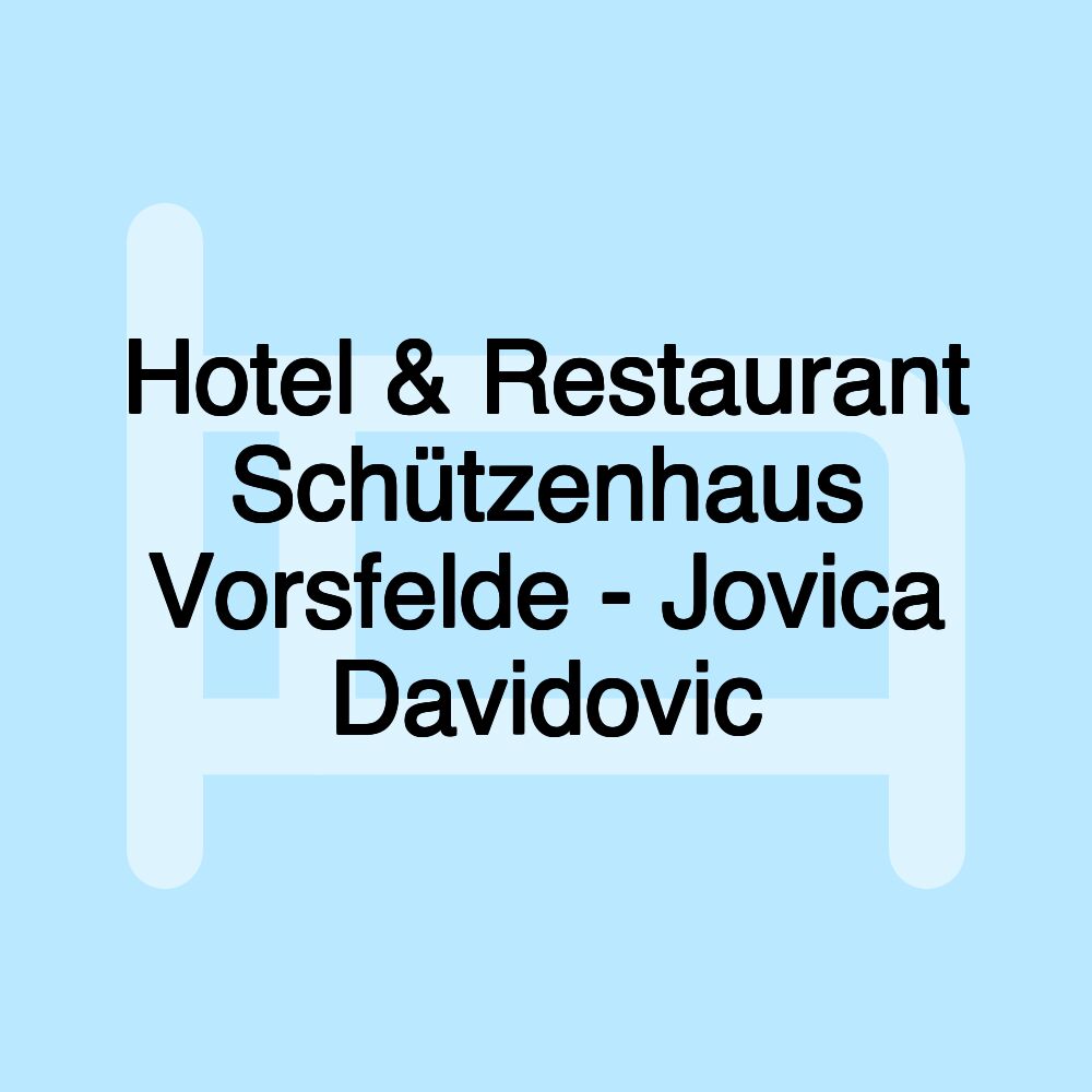 Hotel & Restaurant Schützenhaus Vorsfelde - Jovica Davidovic