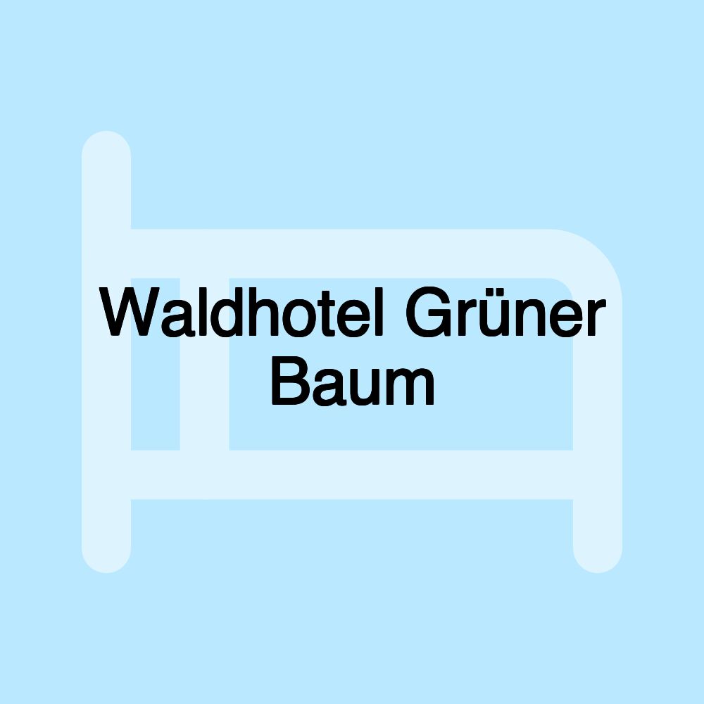 Waldhotel Grüner Baum Waldhotel Grüner Baum