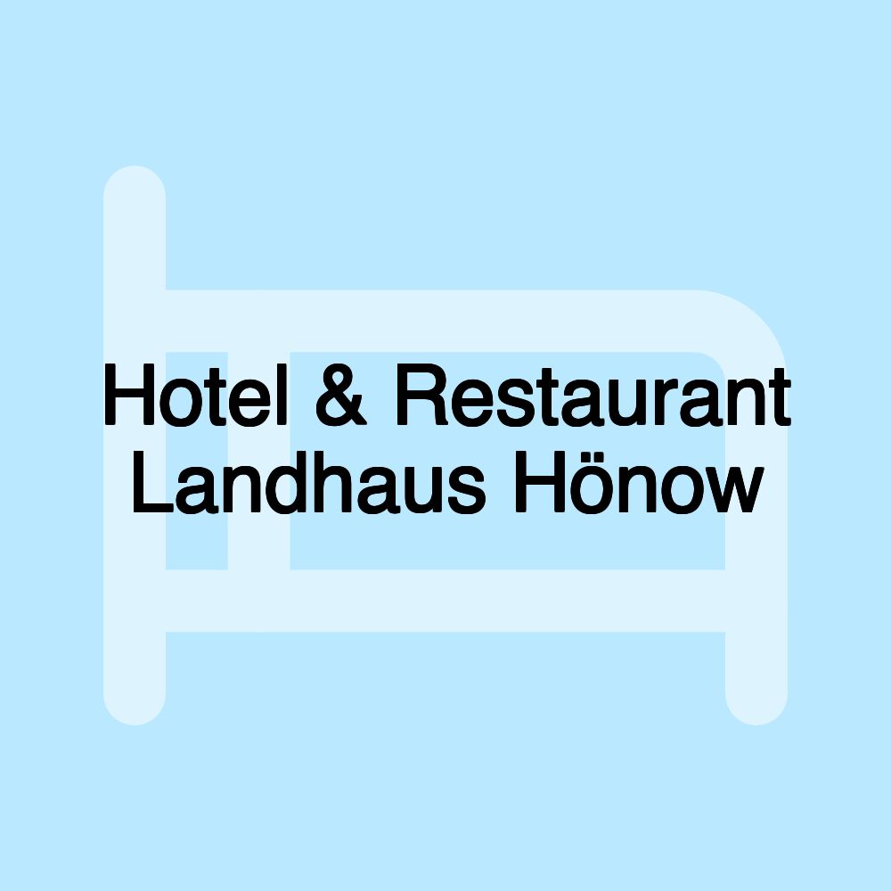 Hotel & Restaurant Landhaus Hönow