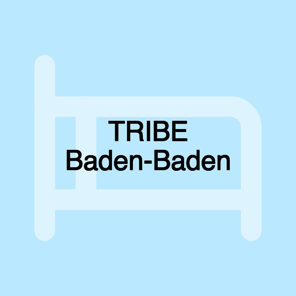 TRIBE Baden-Baden