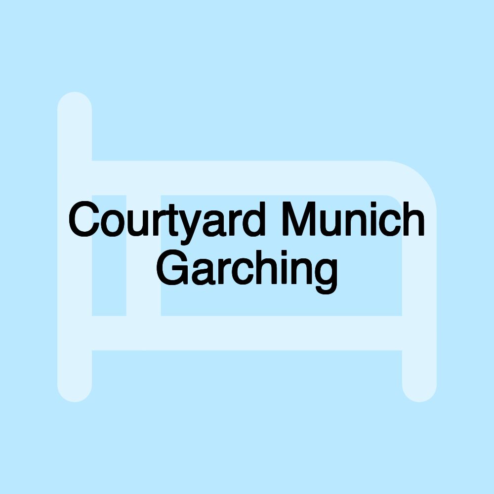 Courtyard Munich Garching