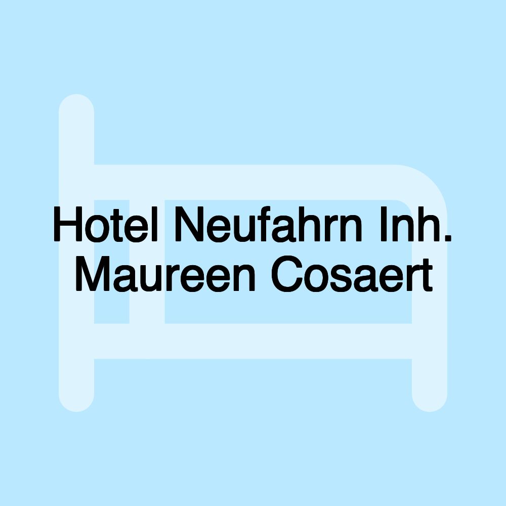 Hotel Neufahrn Inh. Maureen Cosaert
