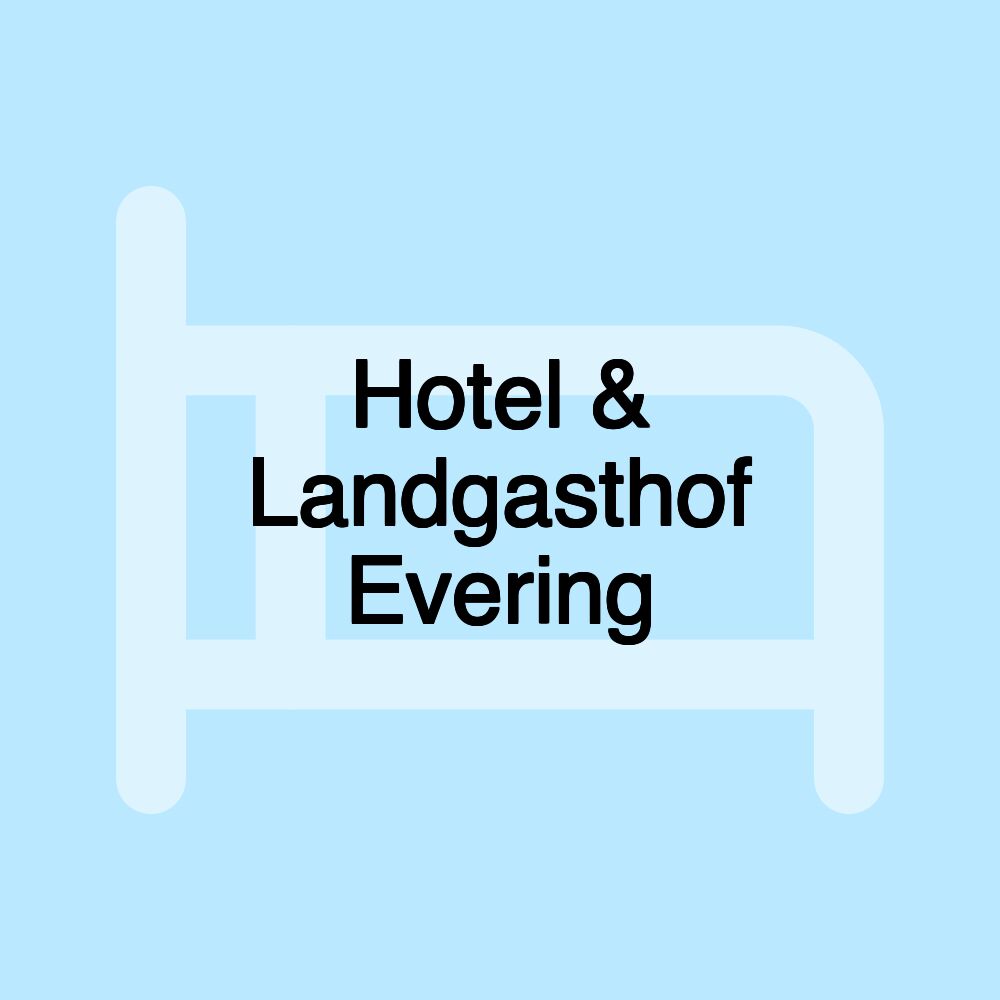 Hotel & Landgasthof Evering Hotel & Landgasthof Evering
