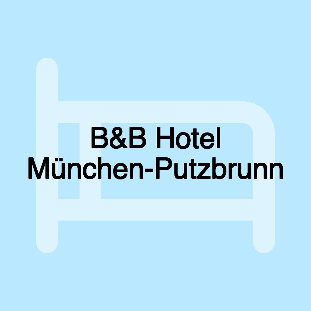 B&B Hotel München-Putzbrunn