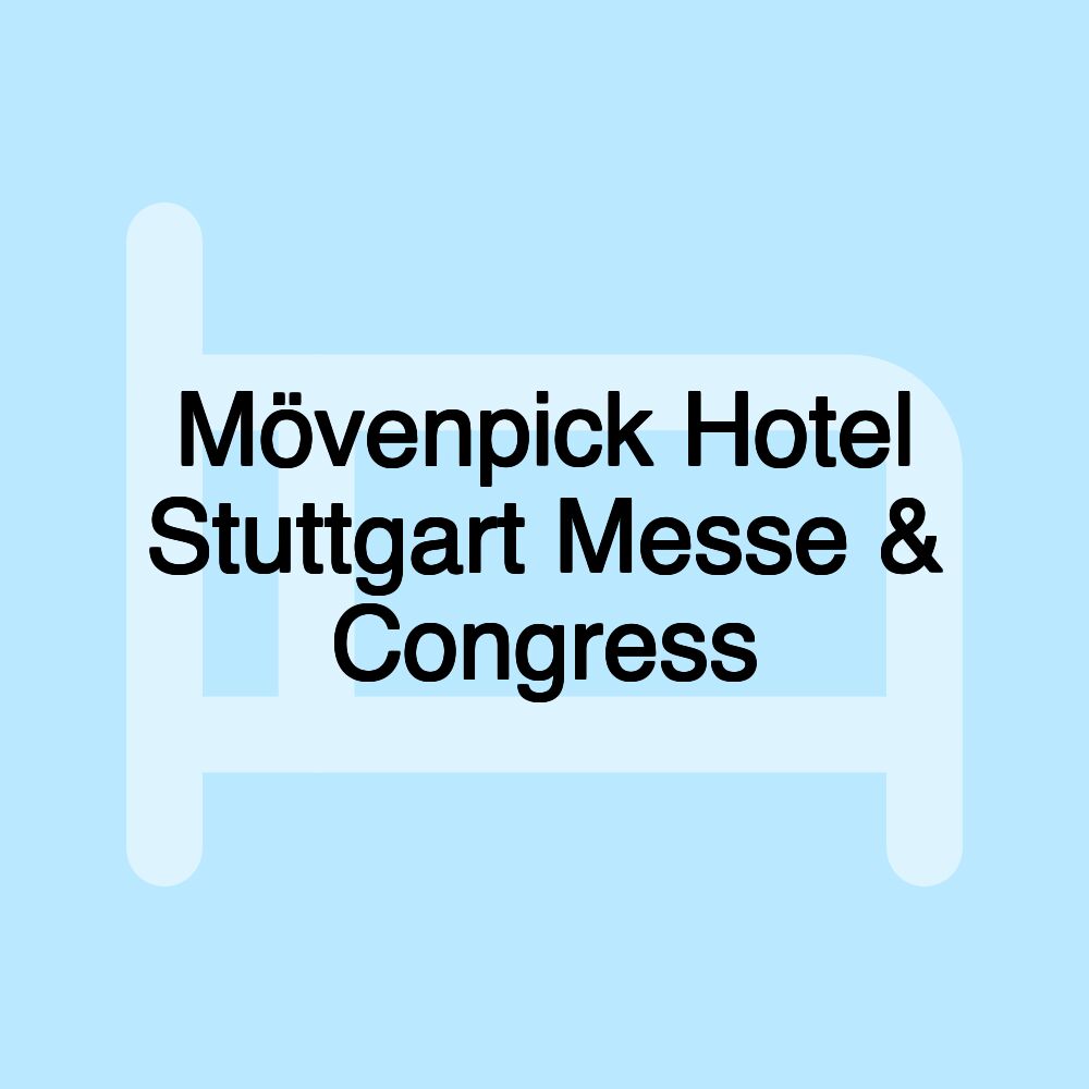 Mövenpick Hotel Stuttgart Messe & Congress