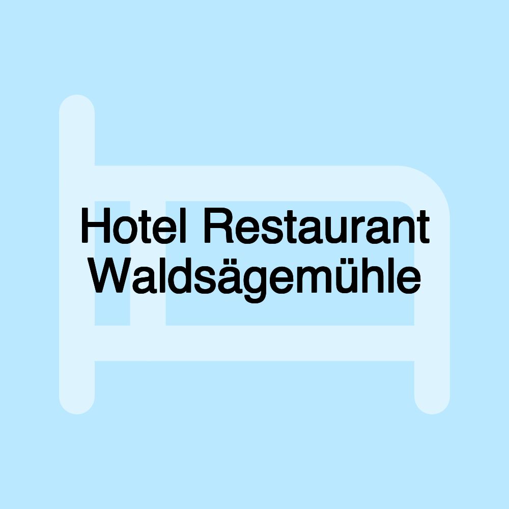 Hotel Restaurant Waldsägemühle Hotel Restaurant Waldsägemühle