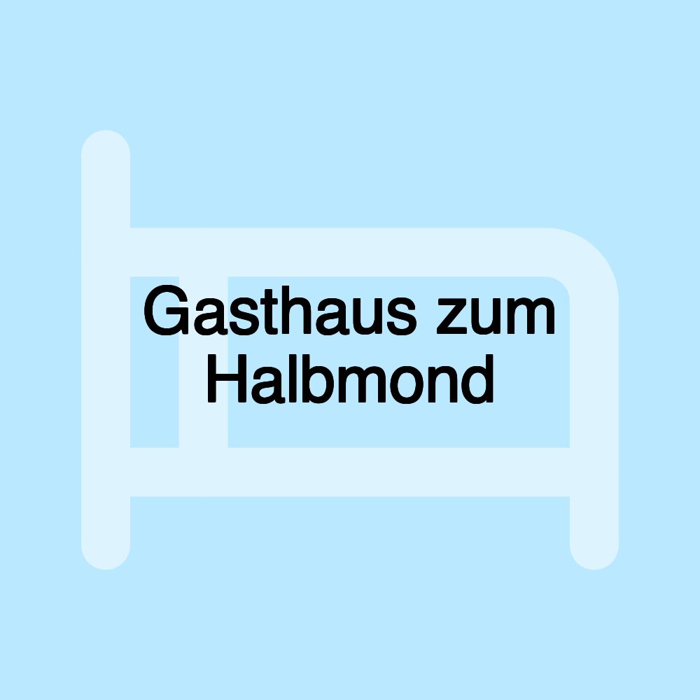 Gasthaus zum Halbmond Gasthaus zum Halbmond
