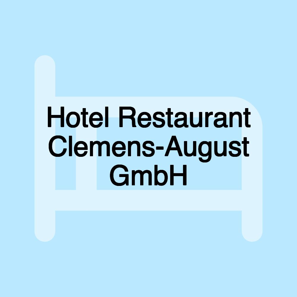 Hotel Restaurant Clemens-August GmbH