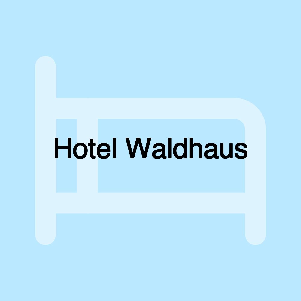 Hotel Waldhaus Hotel Waldhaus