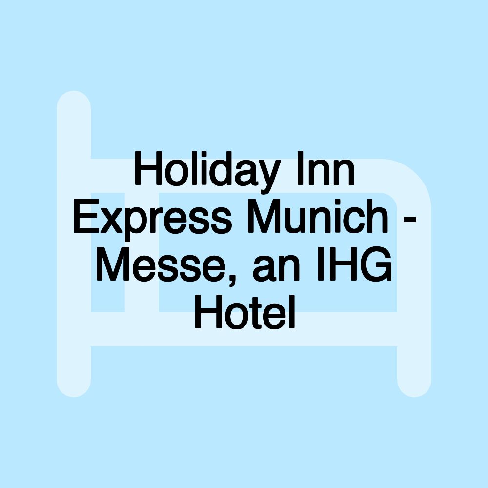 Holiday Inn Express Munich - Messe, an IHG Hotel