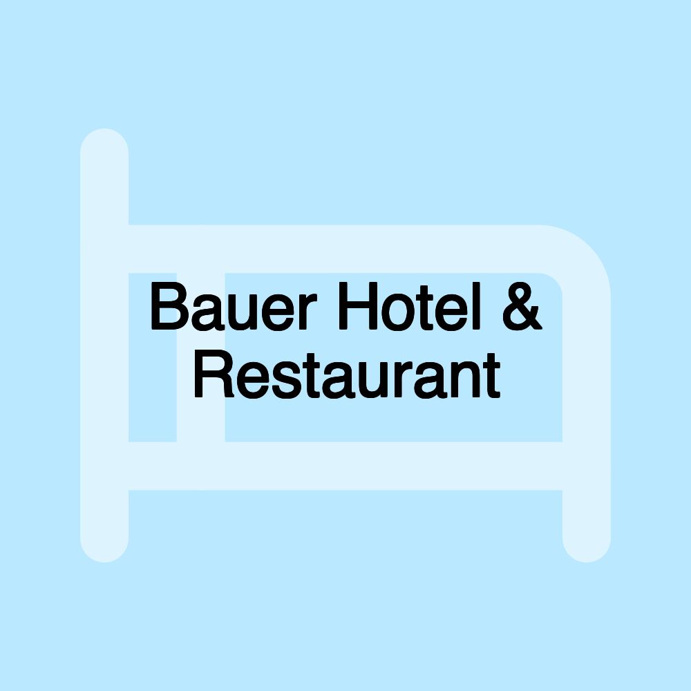 Bauer Hotel & Restaurant