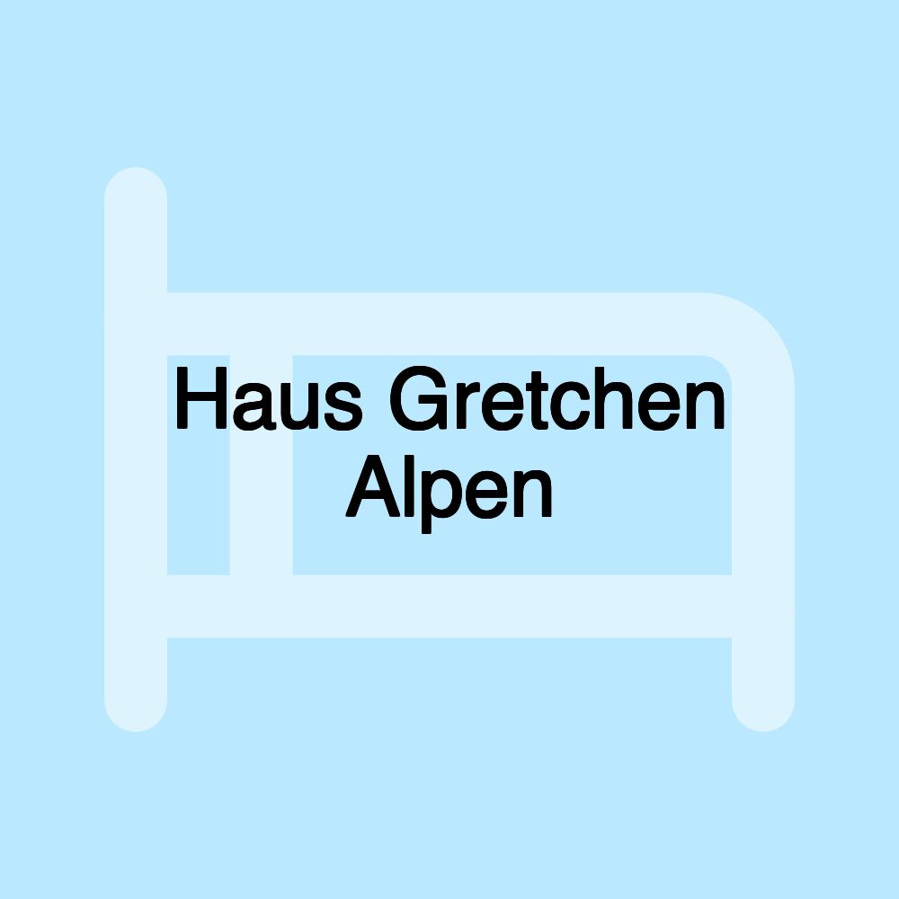 Haus Gretchen Alpen