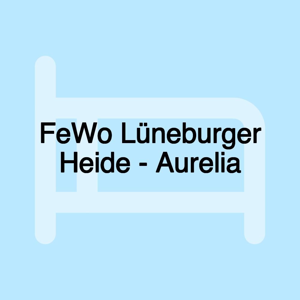 FeWo Lüneburger Heide - Aurelia