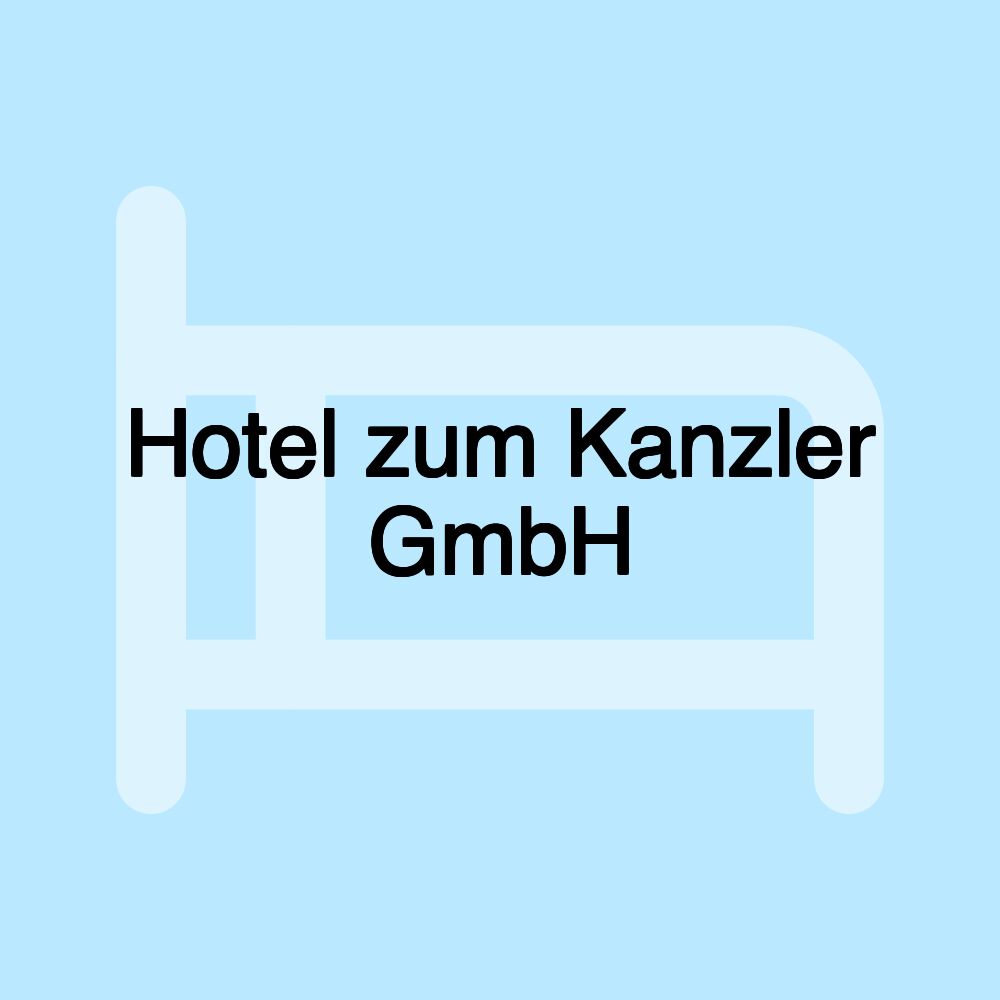 Hotel zum Kanzler GmbH Hotel zum Kanzler GmbH