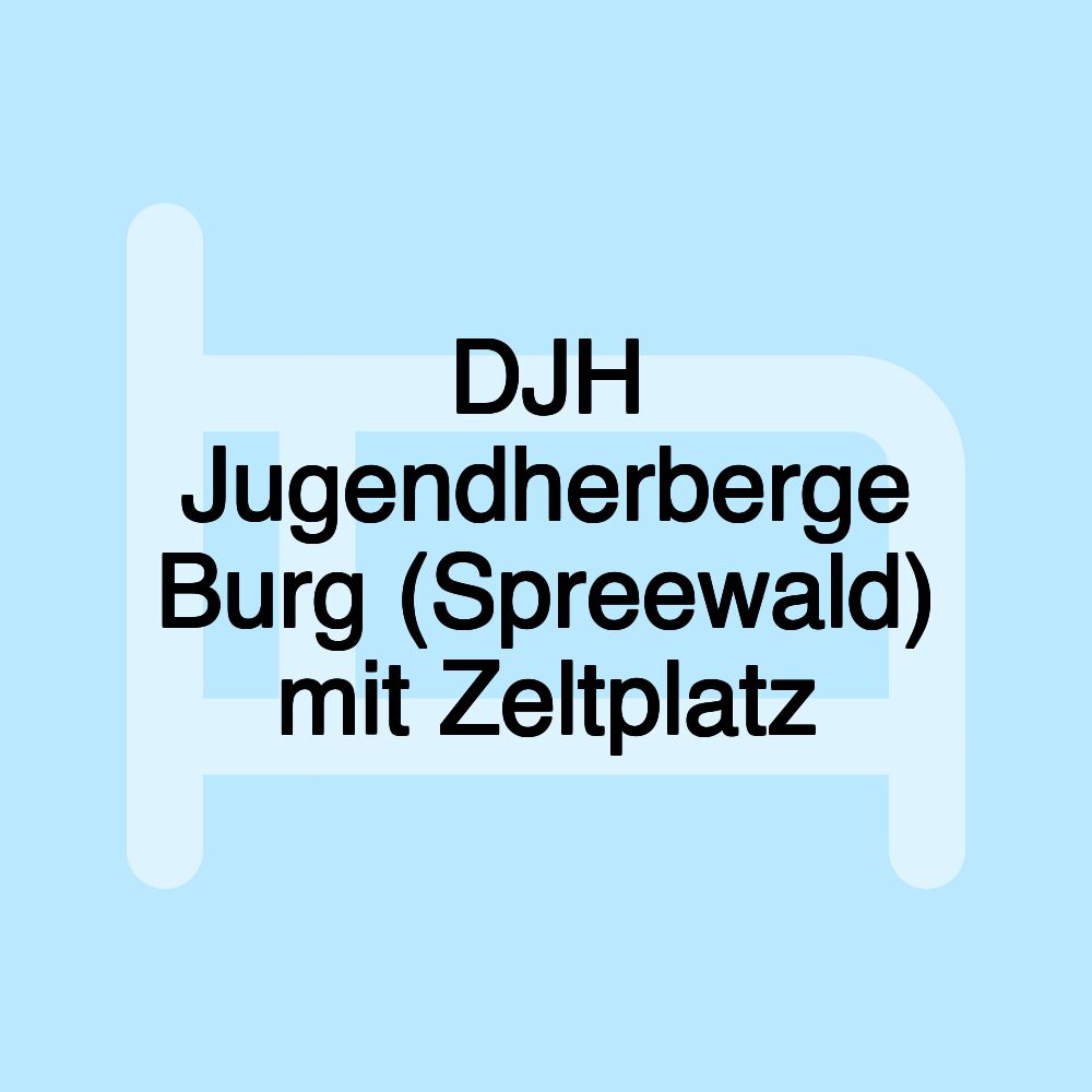 DJH Jugendherberge Burg (Spreewald) mit Zeltplatz DJH Jugendherberge Burg (Spreewald) mit Zeltplatz