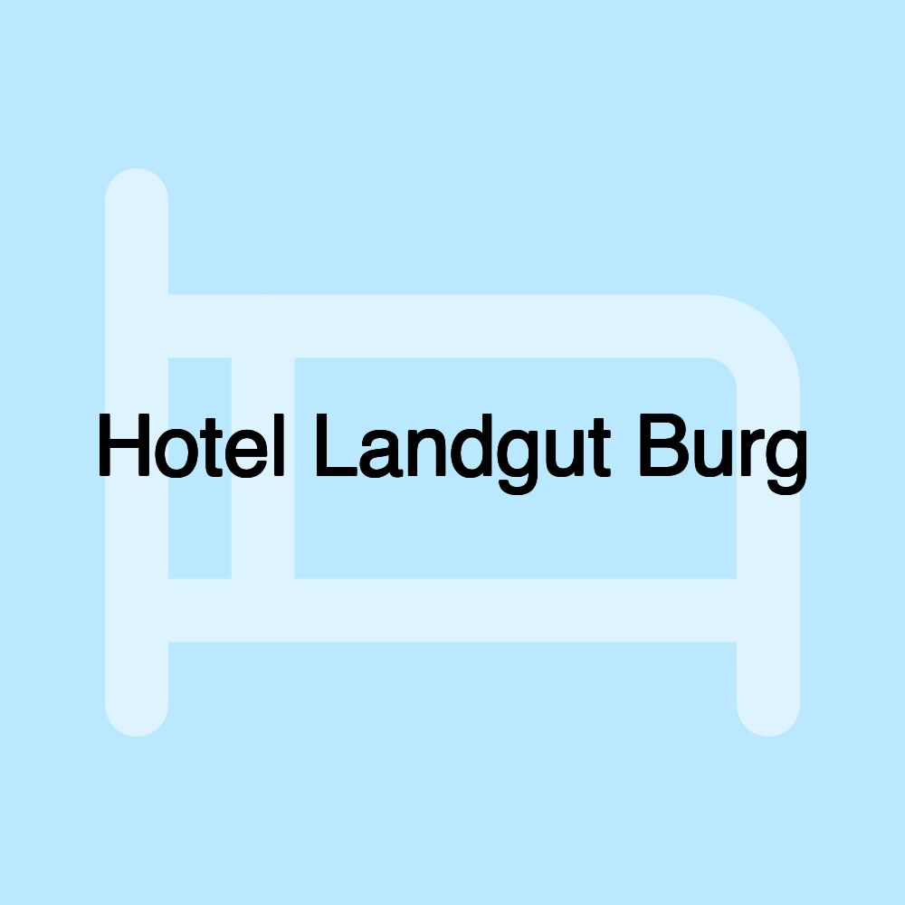 Hotel Landgut Burg Hotel Landgut Burg