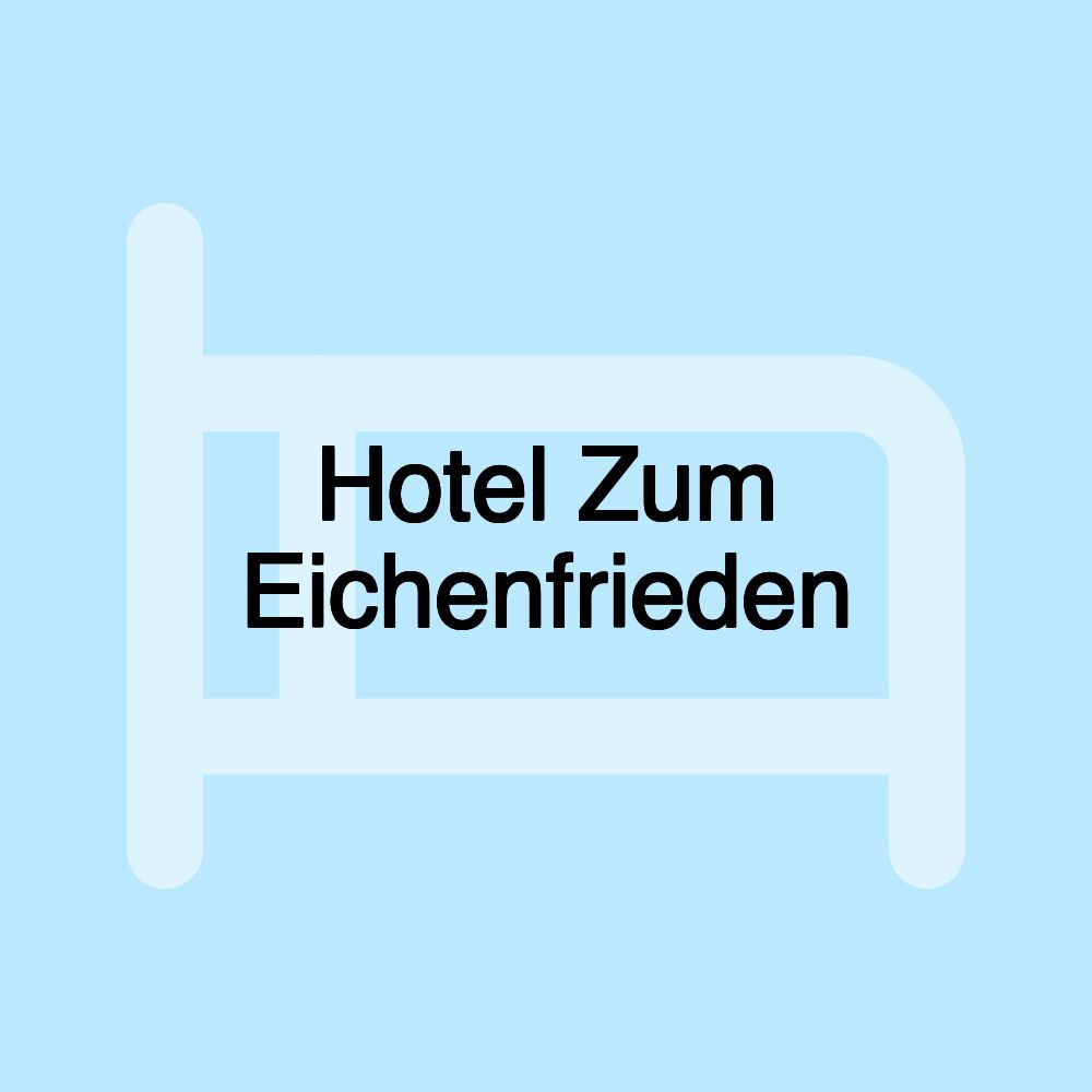 Hotel Zum Eichenfrieden