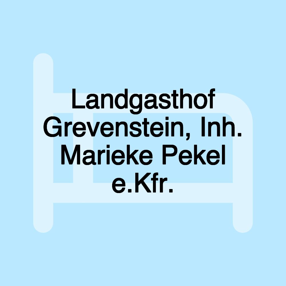 Landgasthof Grevenstein, Inh. Marieke Pekel e.Kfr.