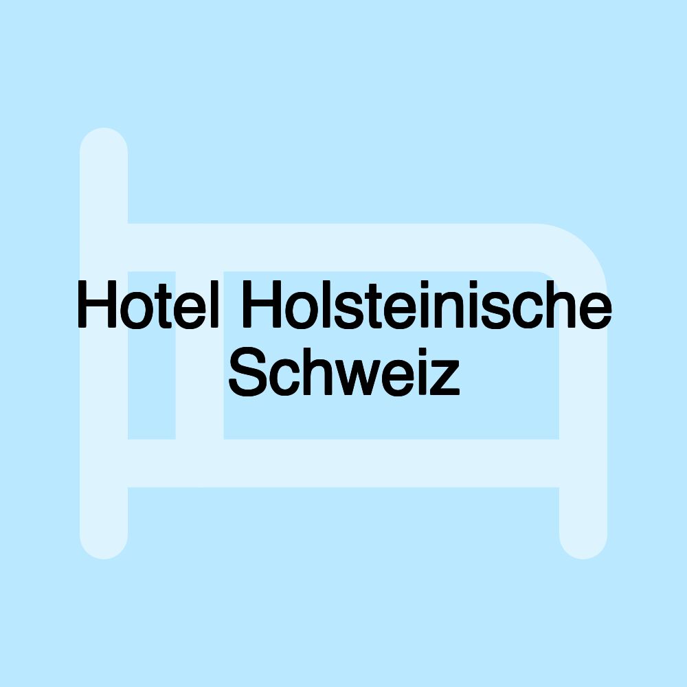 Hotel Holsteinische Schweiz
