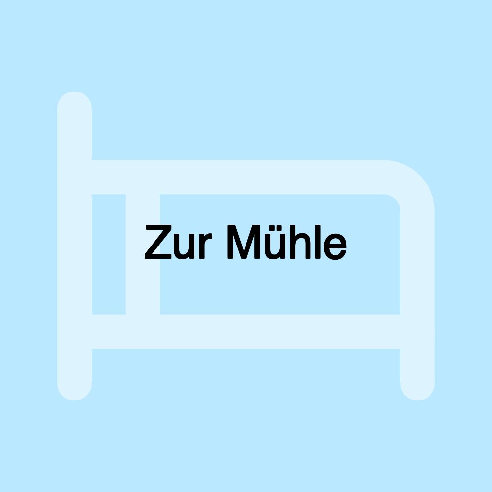 Zur Mühle
