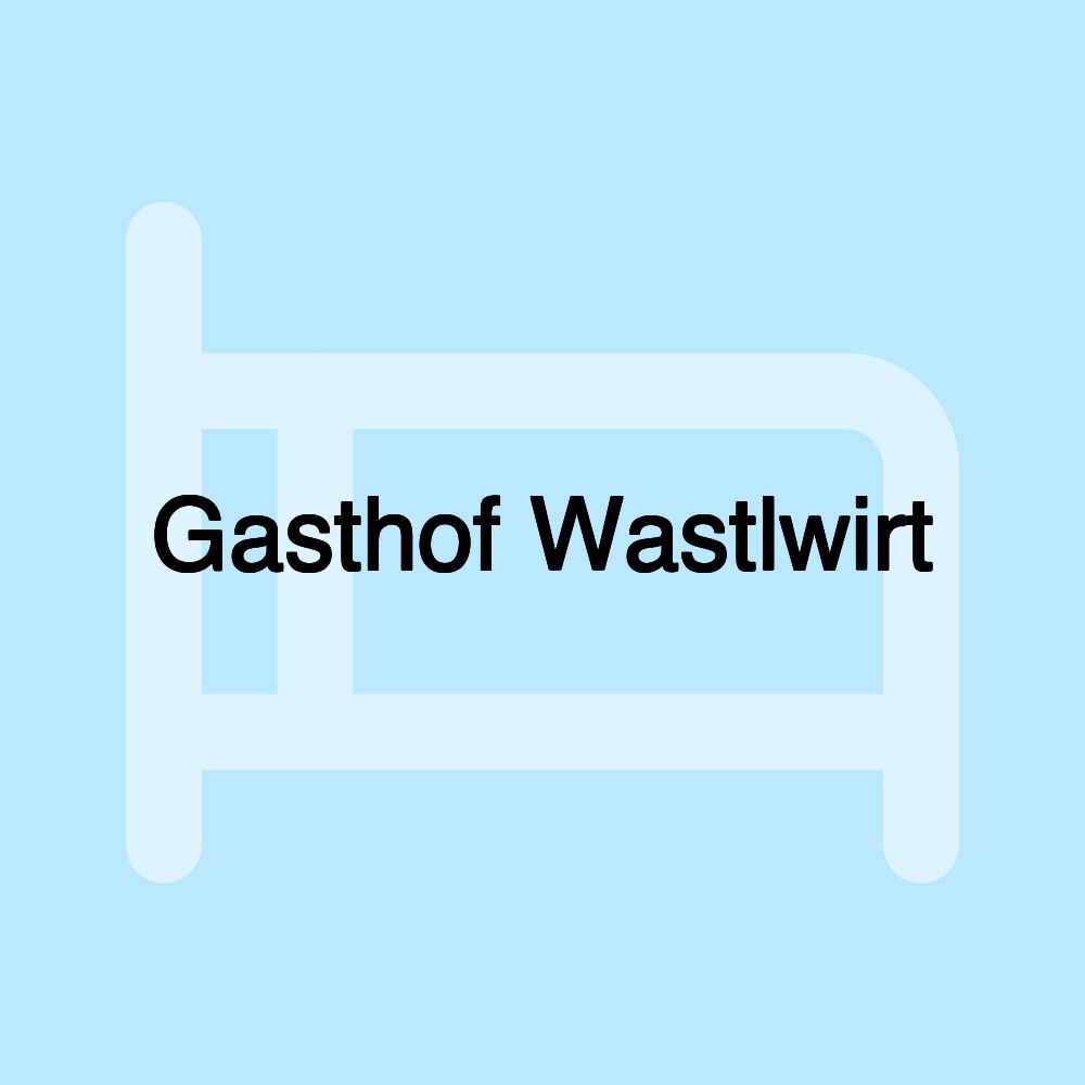 Gasthof Wastlwirt