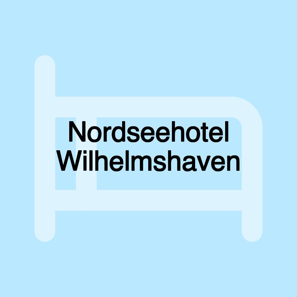 Nordseehotel Wilhelmshaven