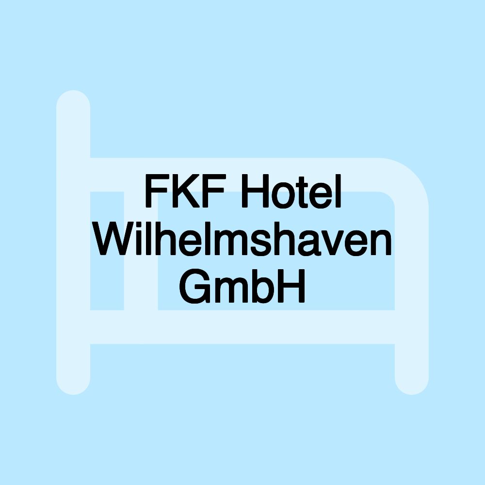 FKF Hotel Wilhelmshaven GmbH