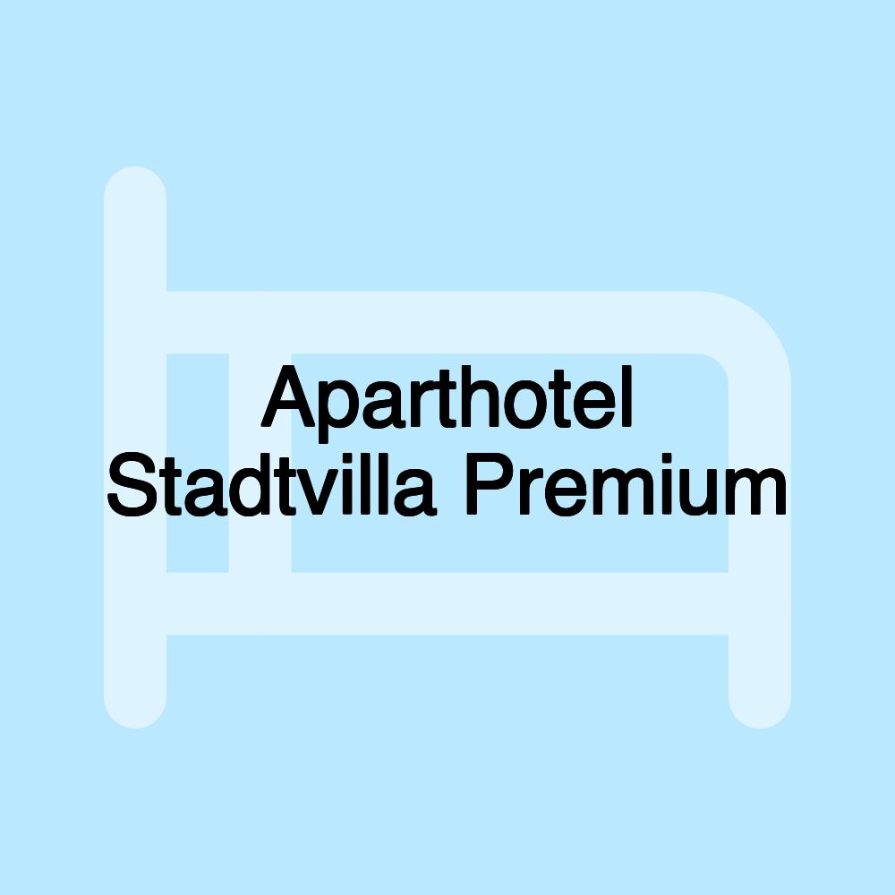 Aparthotel Stadtvilla Premium