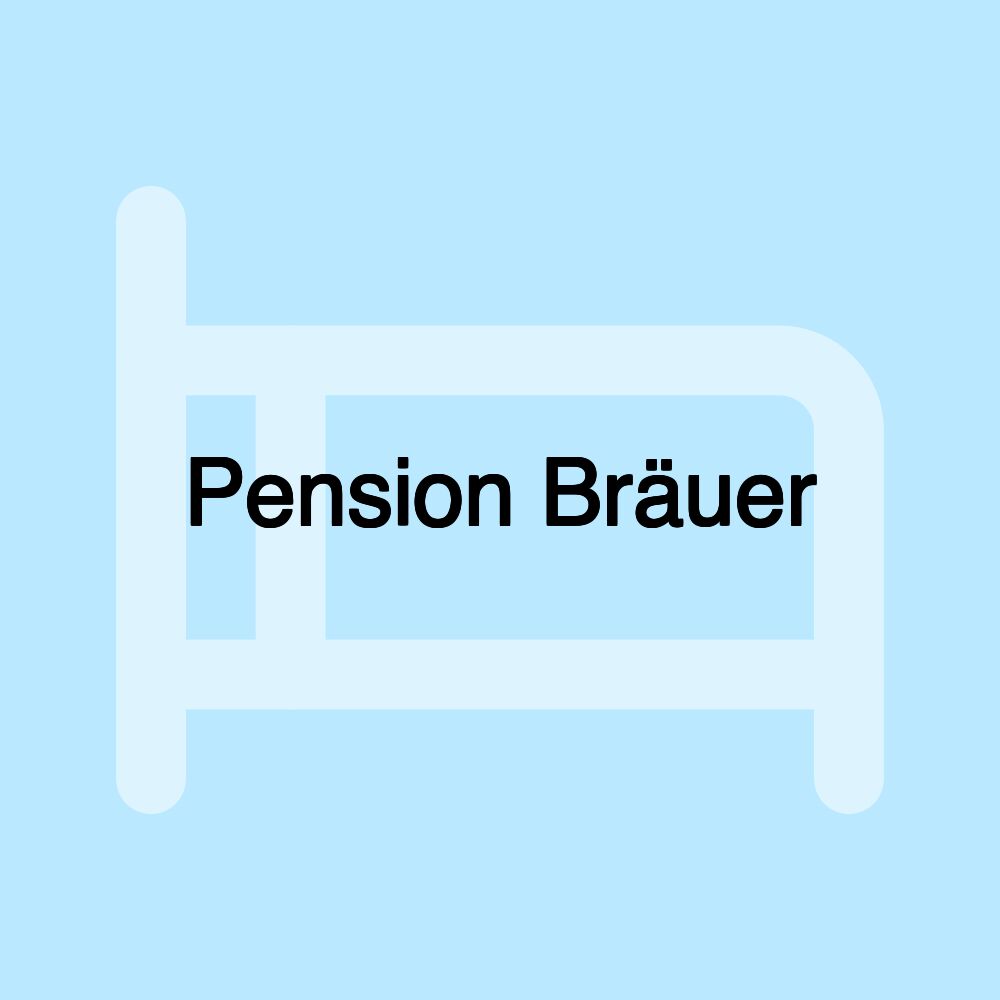 Pension Bräuer