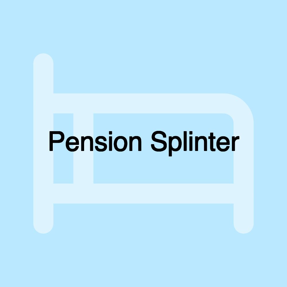 Pension Splinter Pension Splinter