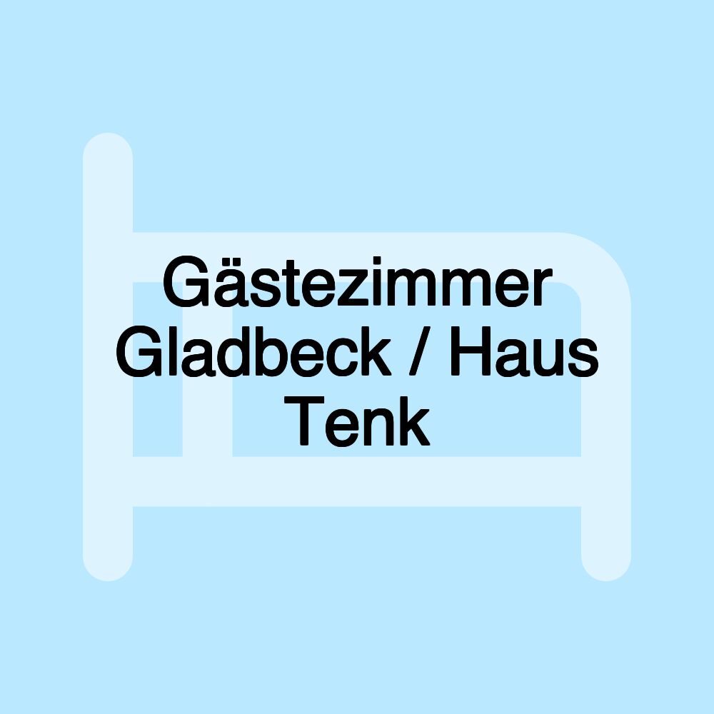 Gästezimmer Gladbeck / Haus Tenk Gästezimmer Gladbeck / Haus Tenk