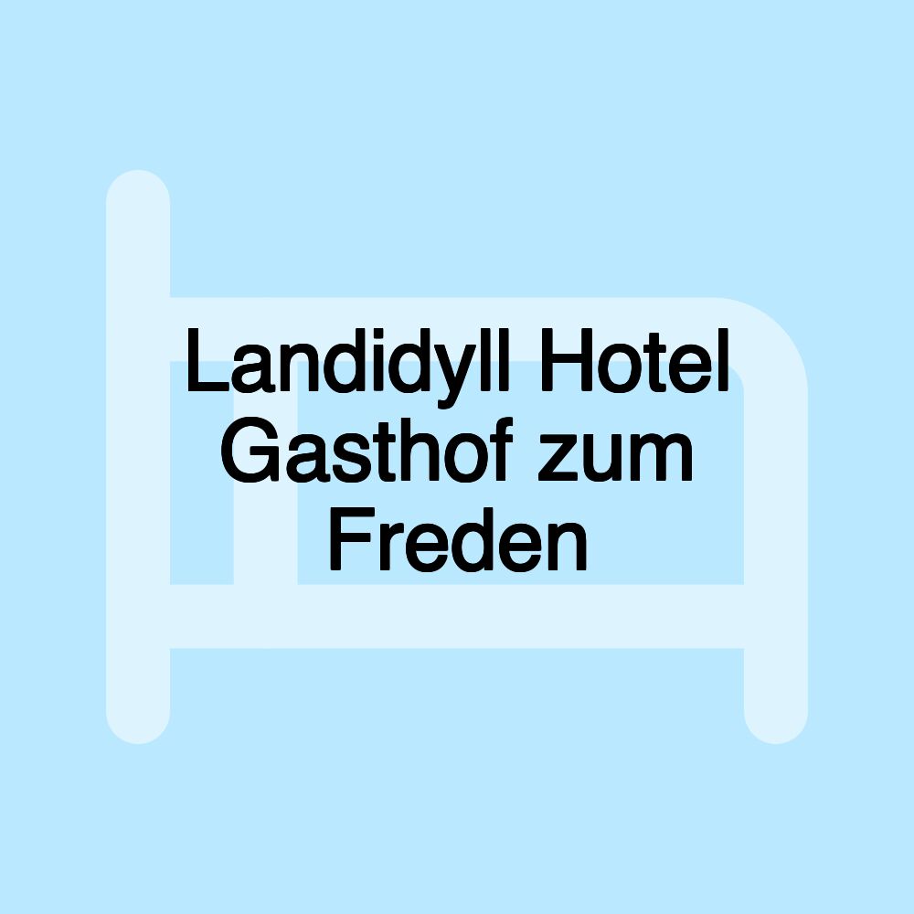 Landidyll Hotel Gasthof zum Freden Landidyll Hotel Gasthof zum Freden