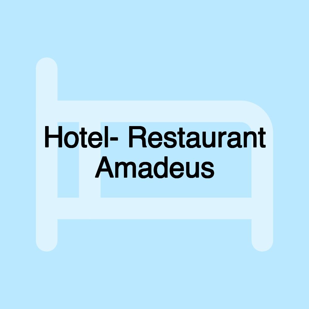 Hotel- Restaurant Amadeus Hotel- Restaurant Amadeus