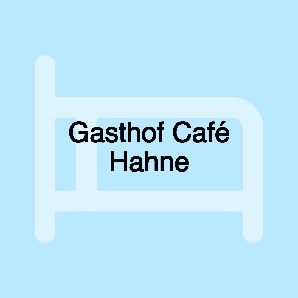 Gasthof Café Hahne