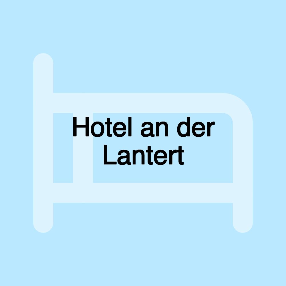 Hotel an der Lantert Hotel an der Lantert